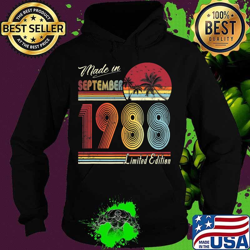 Made In September 1988 32 Year Old 32nd Birthday Gift T-Shirt Hoodie Made In September 1988 32 Year Old 32nd Birthday Gift T-Shirt Hoodie