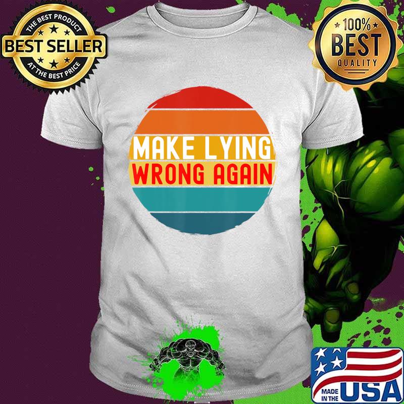 Make Lying Wrong Again Parody Anti-Trump Retro Vintage T-Shirt