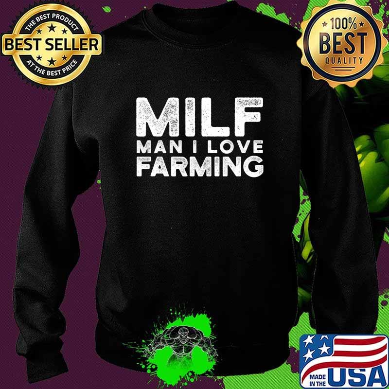 Man I Love Farming Funny Farmer T-Shirt Sweater Man I Love Farming Funny Farmer T-Shirt Sweater