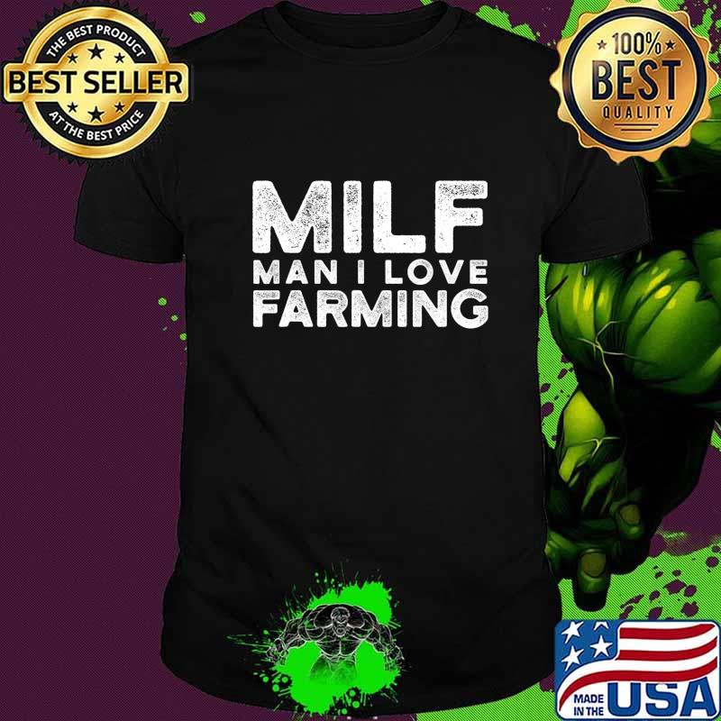Man I Love Farming Funny Farmer T-Shirt Man I Love Farming Funny Farmer T-Shirt