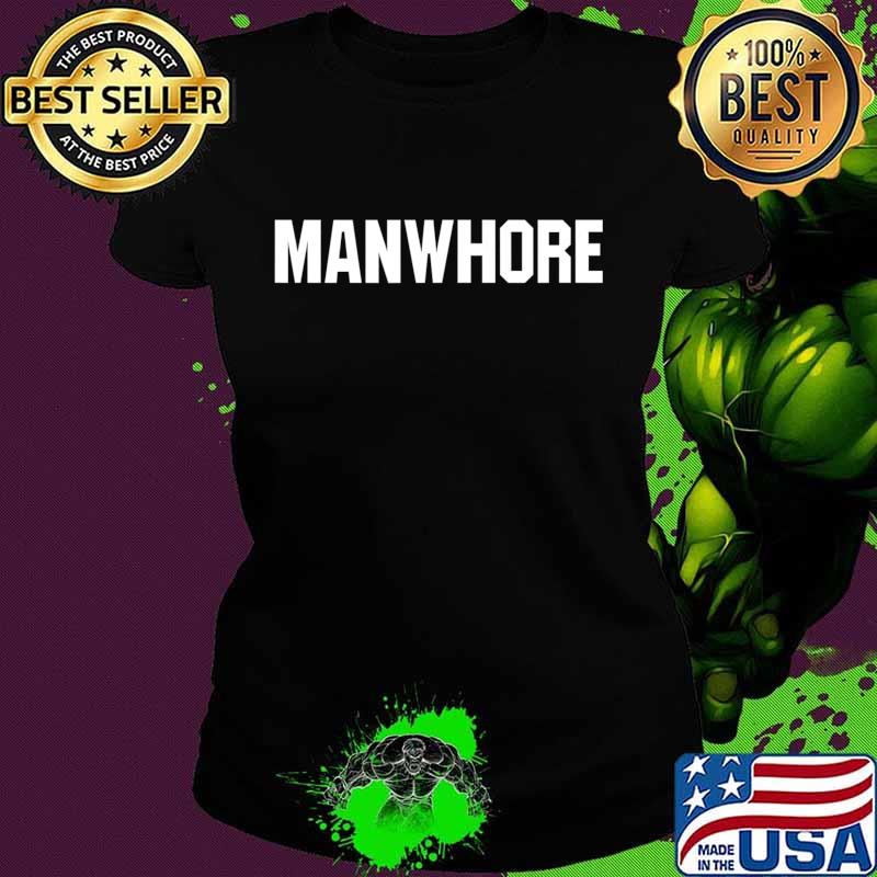 MANWHORE Masseur Gigalow T-Shirt Ladies tee MANWHORE Masseur Gigalow T-Shirt Ladies tee