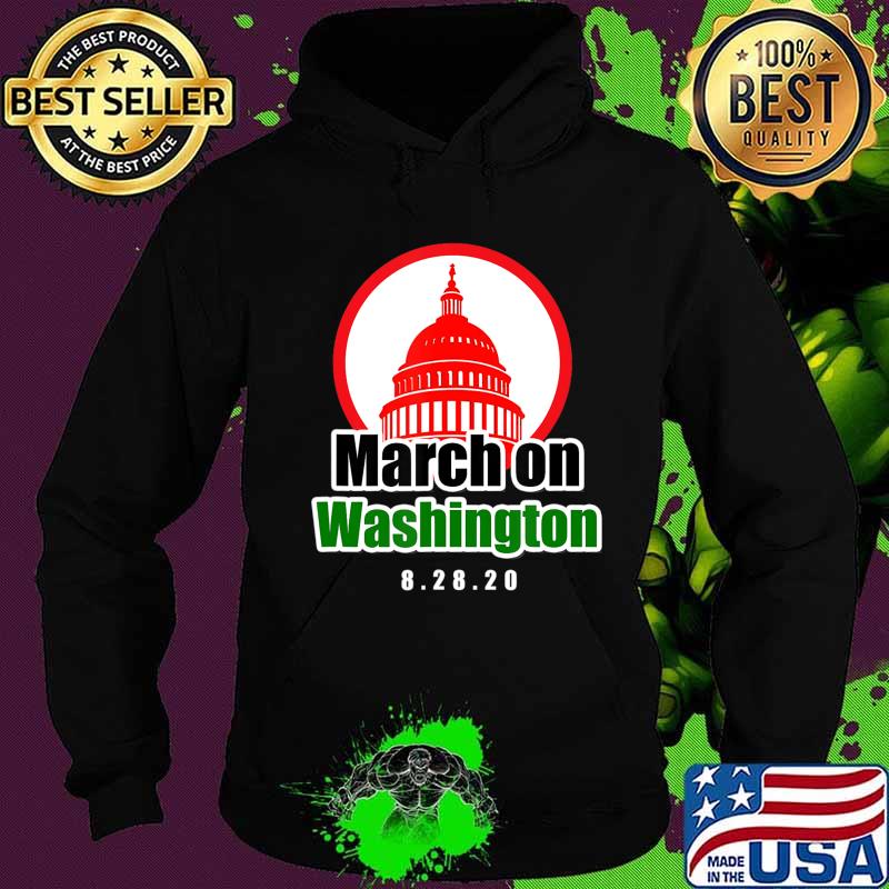 March on Washington 2020 Shirt T-Shirt Hoodie March on Washington 2020 Shirt T-Shirt Hoodie