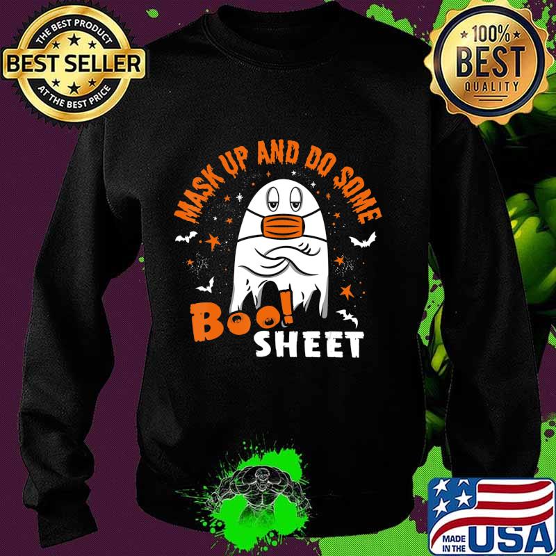 Mask Up And Do Some Boo Sheet Wear Your Mask Halloween T-Shirt Sweater Mask Up And Do Some Boo Sheet Wear Your Mask Halloween T-Shirt Sweater