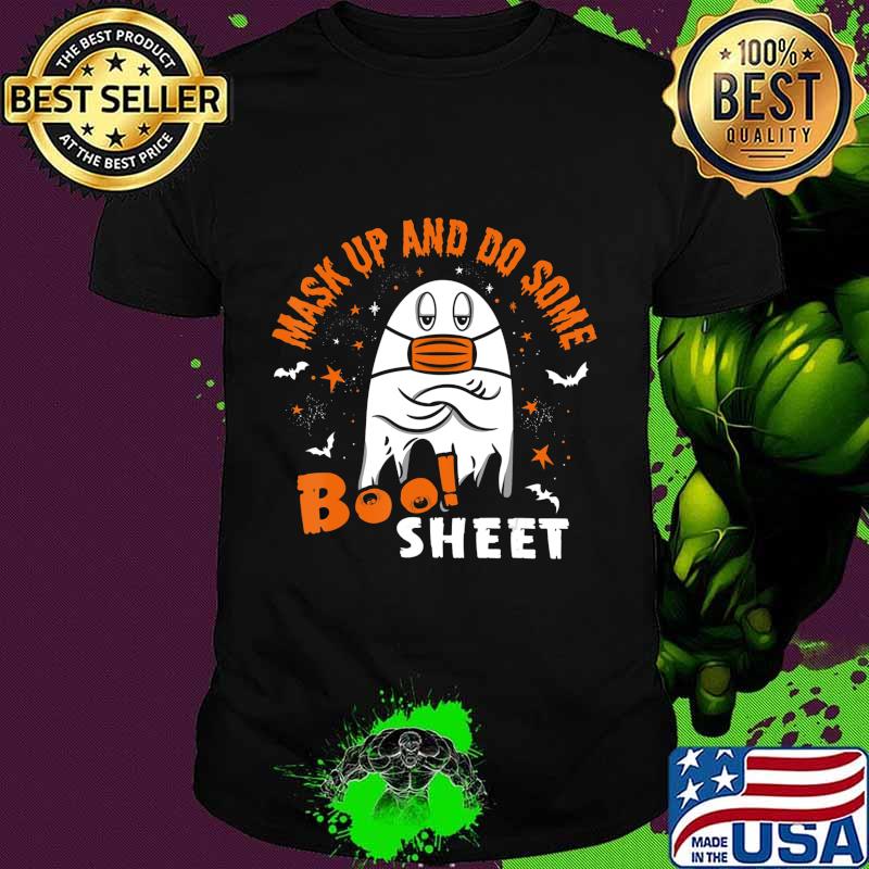 Mask Up And Do Some Boo Sheet Wear Your Mask Halloween T-Shirt
