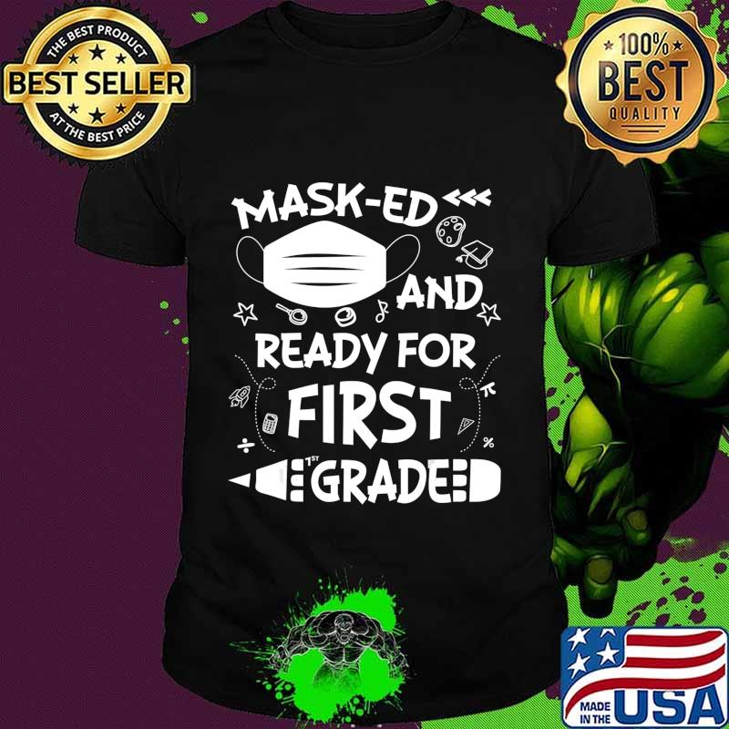 Masked And Ready For First Grade T-Shirt