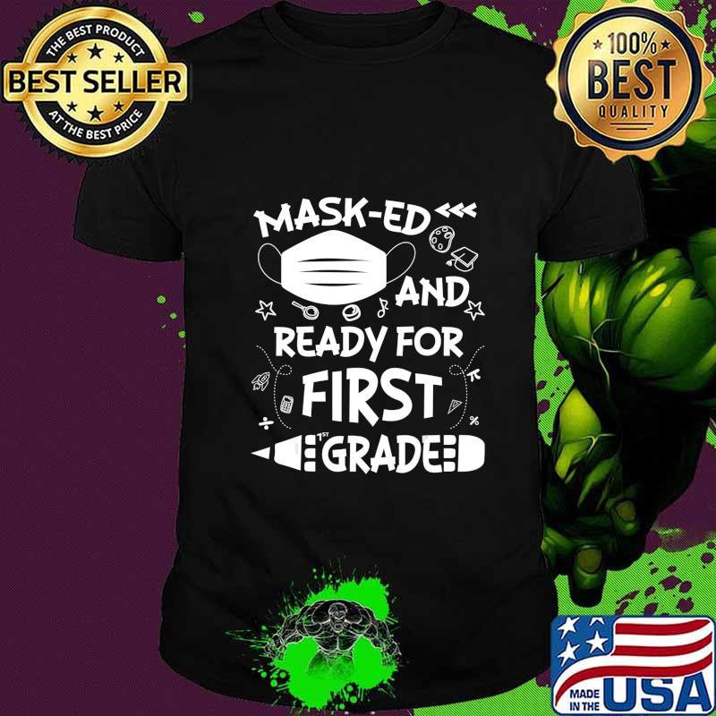 Masked And Ready For First Grade T-Shirt