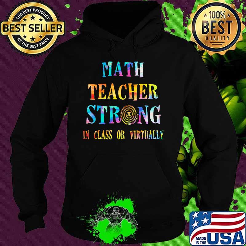 Math teacher strong in class or virtually s Hoodie Math teacher strong in class or virtually s Hoodie