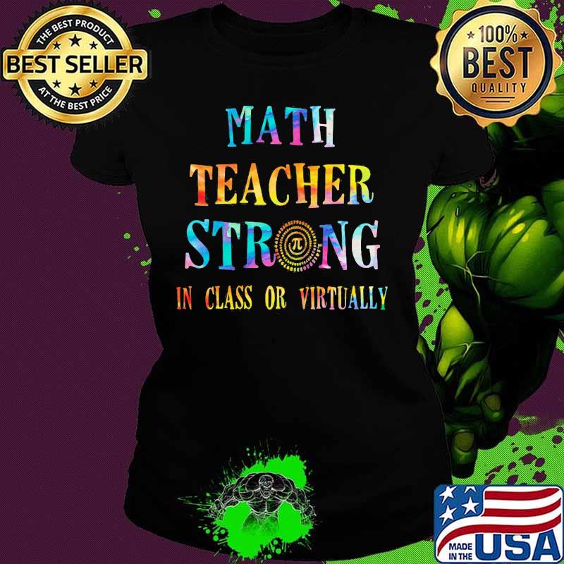 Math teacher strong in class or virtually s Ladies tee Math teacher strong in class or virtually s Ladies tee