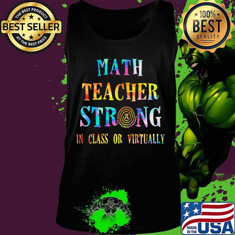 Math teacher strong in class or virtually s Tank top Math teacher strong in class or virtually s Tank top
