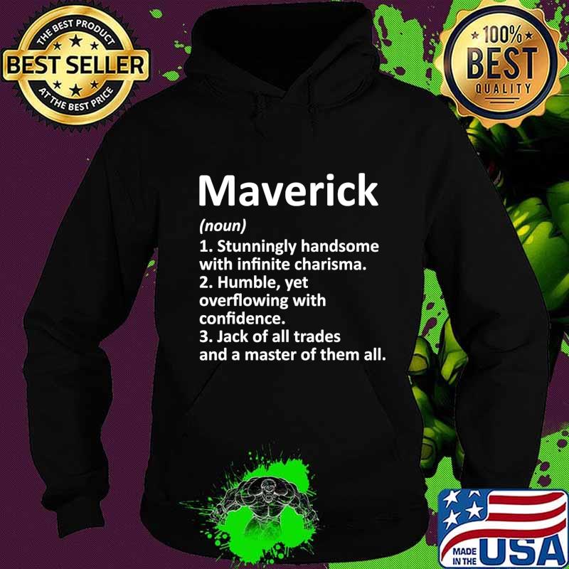 MAVERICK Definition Personalized Name Funny Birthday Gift T-Shirt Hoodie MAVERICK Definition Personalized Name Funny Birthday Gift T-Shirt Hoodie