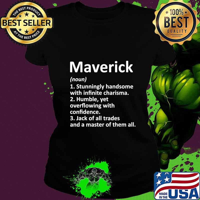 MAVERICK Definition Personalized Name Funny Birthday Gift T-Shirt Ladies tee MAVERICK Definition Personalized Name Funny Birthday Gift T-Shirt Ladies tee