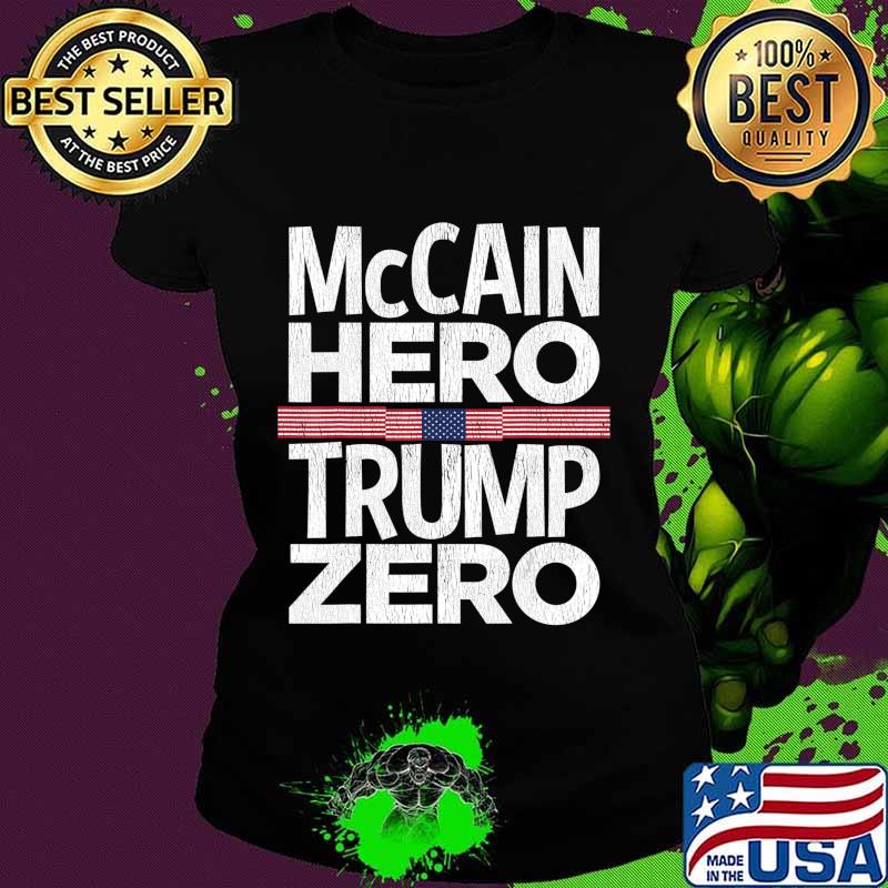 McCain Hero - Trump Zero Veterans Are Not Suckers Or Losers T-Shirt Ladies tee McCain Hero - Trump Zero Veterans Are Not Suckers Or Losers T-Shirt Ladies tee