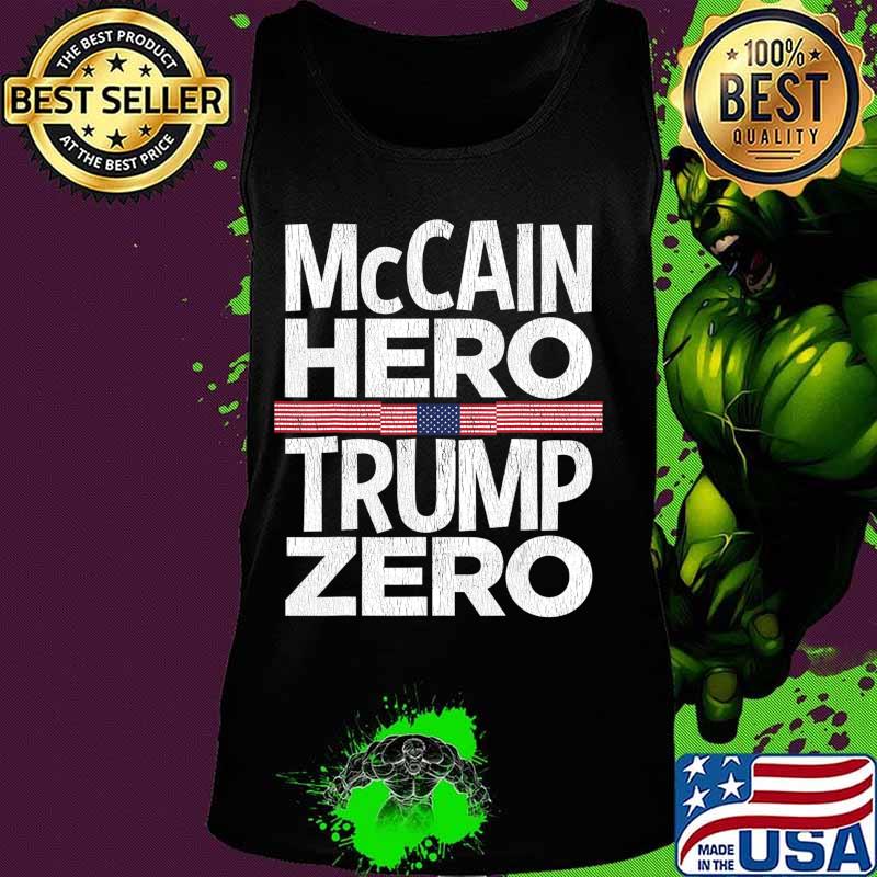 McCain Hero - Trump Zero Veterans Are Not Suckers Or Losers T-Shirt Tank top McCain Hero - Trump Zero Veterans Are Not Suckers Or Losers T-Shirt Tank top
