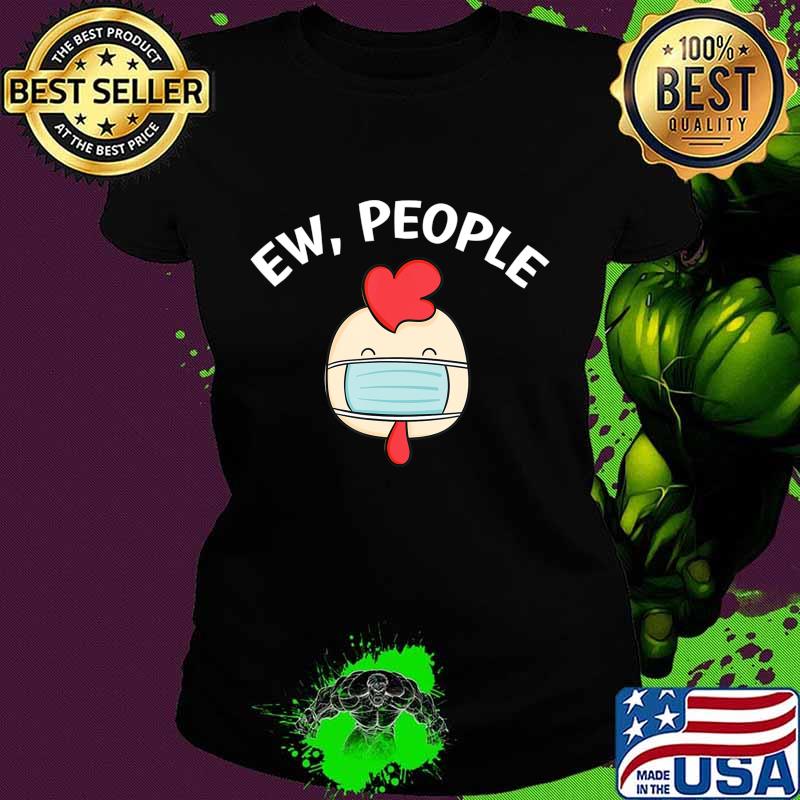 Mens Funny Ew People Cock wearing a face mask T-Shirt Ladies tee Mens Funny Ew People Cock wearing a face mask T-Shirt Ladies tee