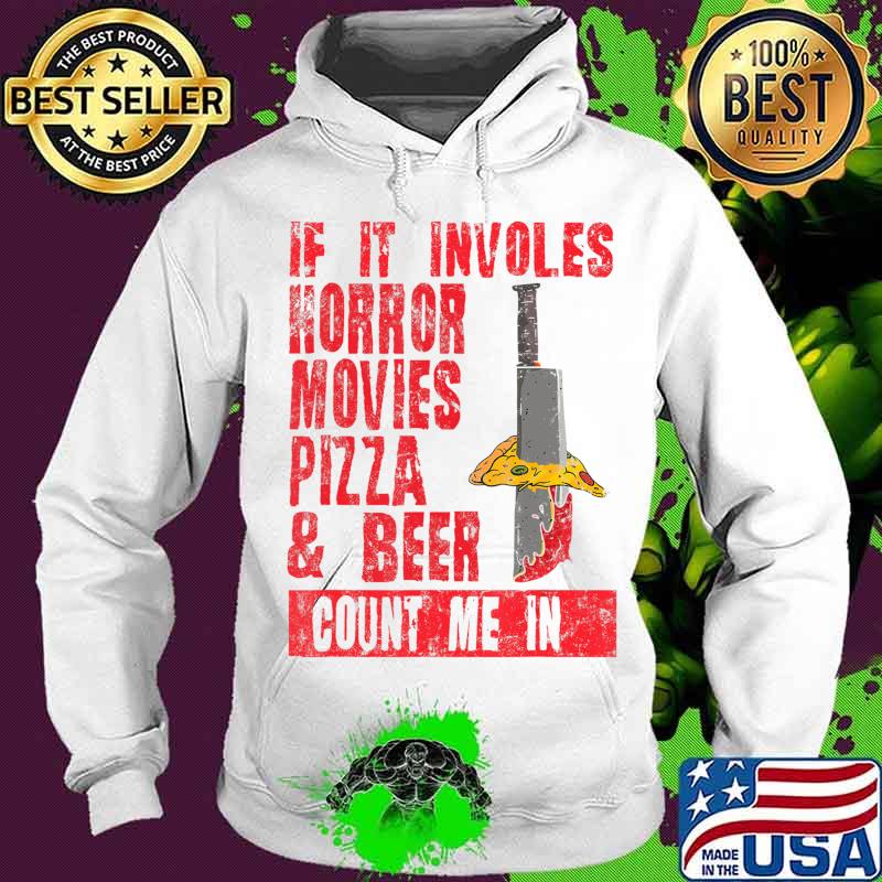 Mens Halloween Horror Movies Pizza & Beer Count Me In T-Shirt Hoodie Mens Halloween Horror Movies Pizza & Beer Count Me In T-Shirt Hoodie