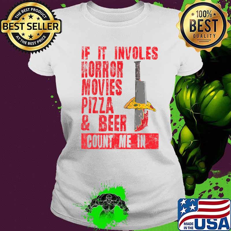 Mens Halloween Horror Movies Pizza & Beer Count Me In T-Shirt Ladies tee Mens Halloween Horror Movies Pizza & Beer Count Me In T-Shirt Ladies tee
