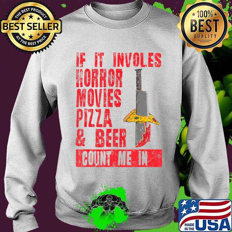 Mens Halloween Horror Movies Pizza & Beer Count Me In T-Shirt Sweater Mens Halloween Horror Movies Pizza & Beer Count Me In T-Shirt Sweater