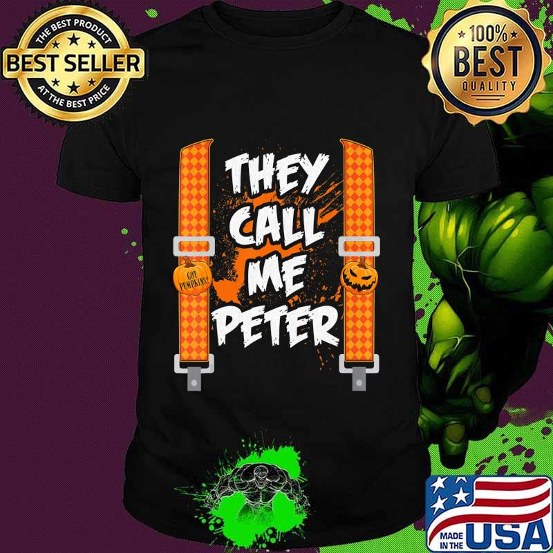 Mens They Call Me Peter Halloween Pumpkin Eater Couples Costume T-Shirt