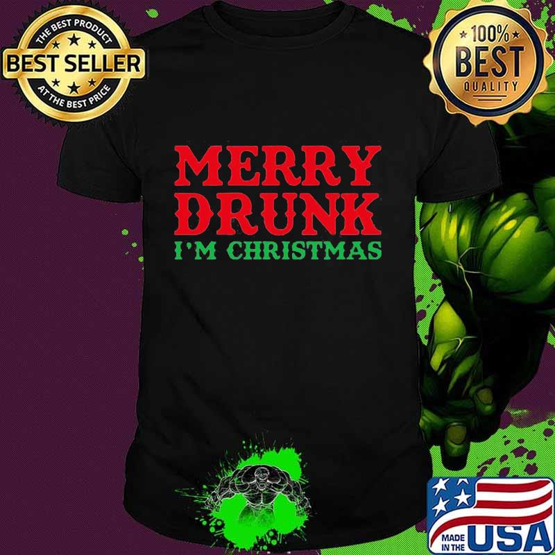 Merry drunk I'm christmas classic shirt Merry drunk I'm christmas classic shirt