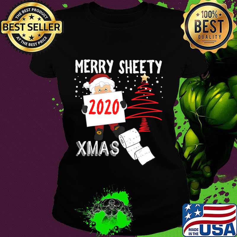Merry Sheety 2020 Xmas Social Distancing Christmas Santa T-Shirt Ladies tee Merry Sheety 2020 Xmas Social Distancing Christmas Santa T-Shirt Ladies tee