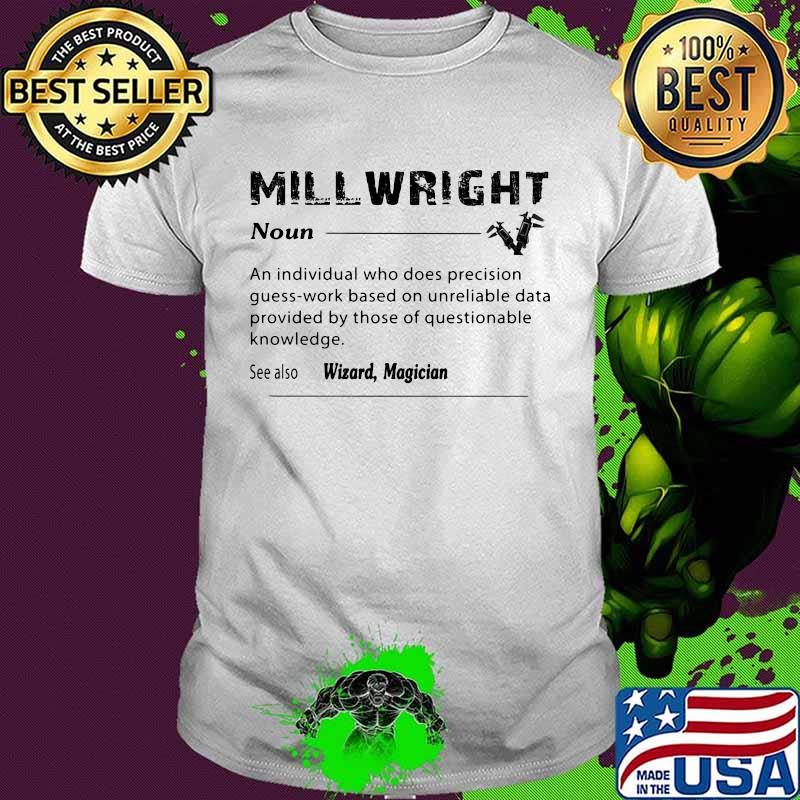 Millwright noun see also wizard magician shirt