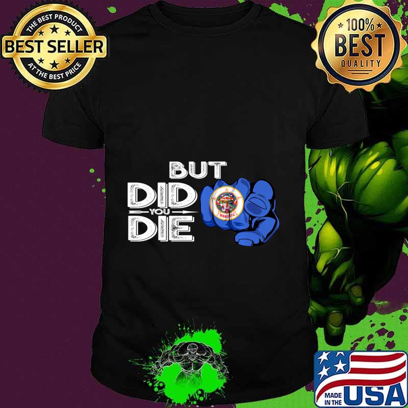 Minnesota MN Flag Finger Signal But Did You Die Gift Premium T-Shirt