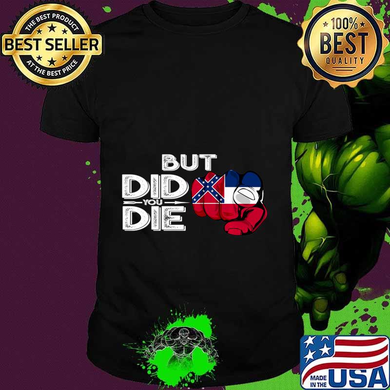 Mississippi MS Flag Finger Signal But Did You Die Gift Premium T-Shirt
