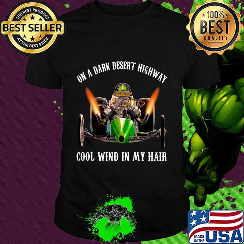 Motocross racing on a dark desert highway cool wind in my hair shirt