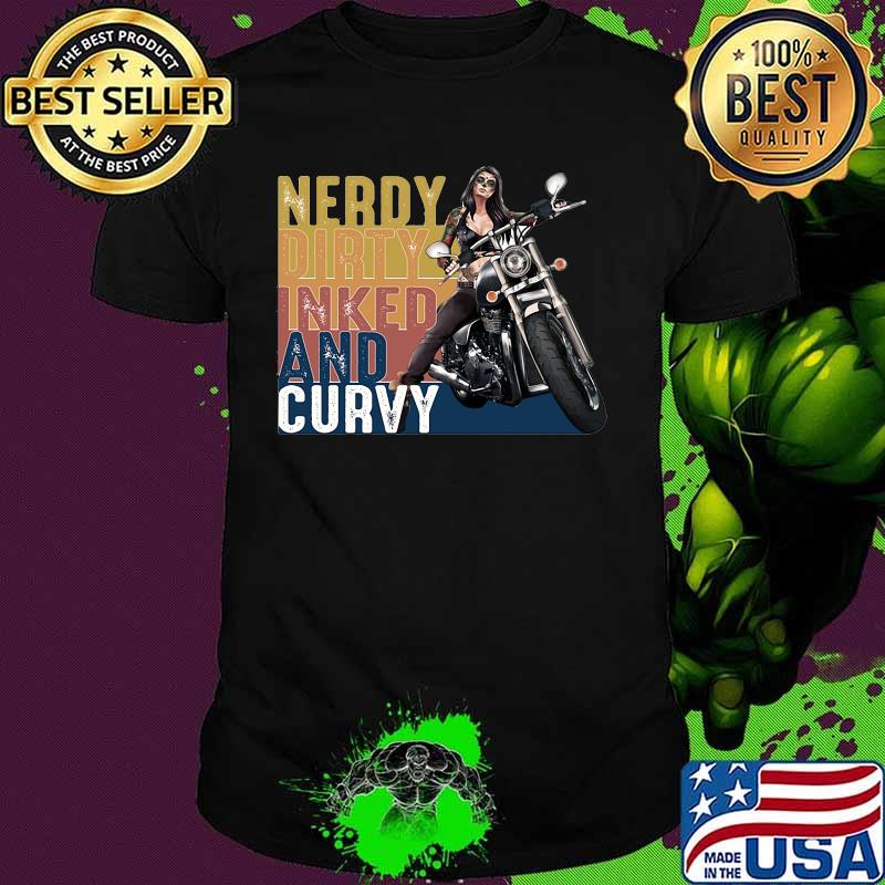 Motorcycle nerdy dirty inked and curvy vintage shirt