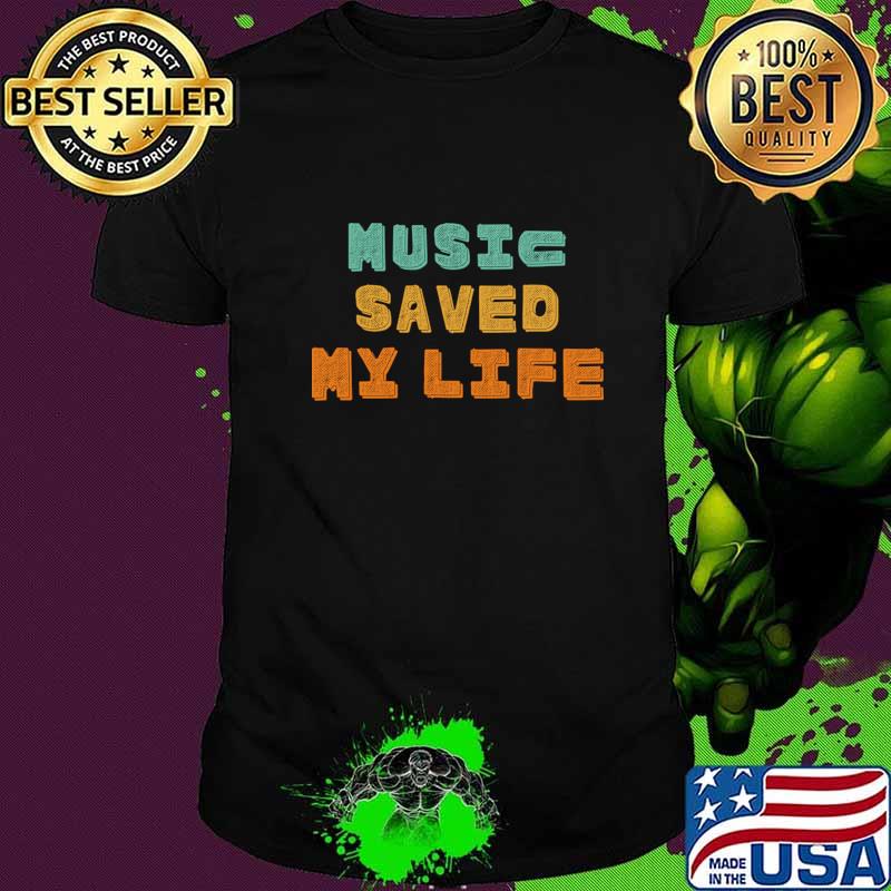 Music Saved My Life T-Shirt