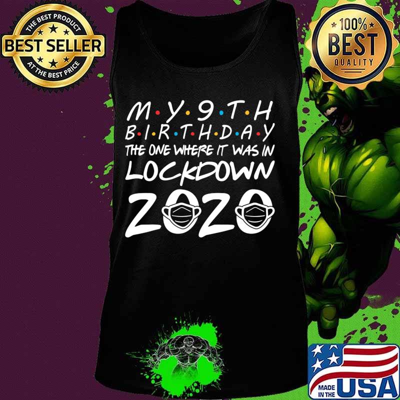 My 9th Birthday The One Where It Was In Lockdown 2020 T-Shirt Tank top My 9th Birthday The One Where It Was In Lockdown 2020 T-Shirt Tank top
