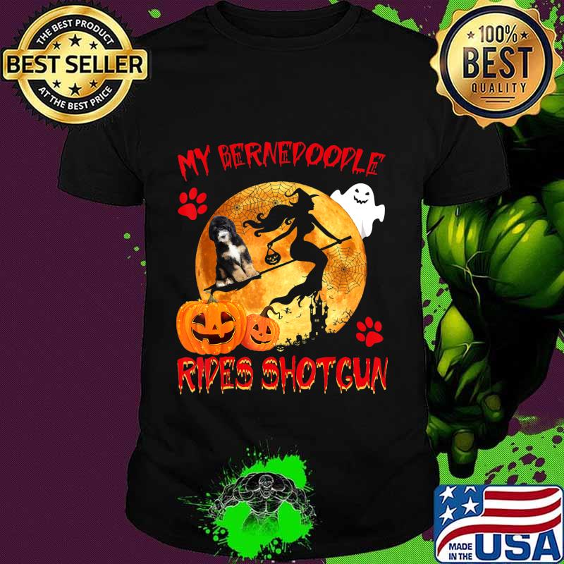 My Bernedoodle Rides Shotgun Funny Witch Halloween Gifts T-Shirt