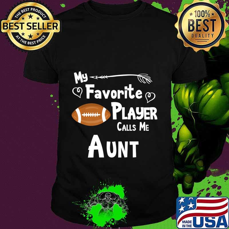 My Favorite Player Calls Me Aunt Football Premium T-Shirt