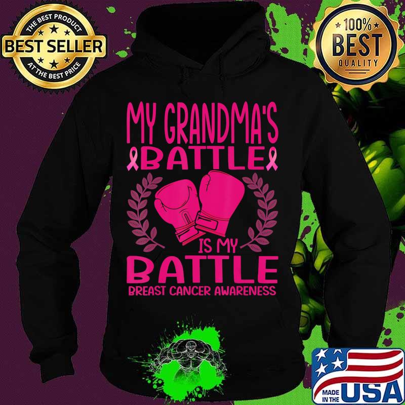 My Grandma's Battle is My Battle Breast Cancer Awareness T-Shirt Hoodie My Grandma's Battle is My Battle Breast Cancer Awareness T-Shirt Hoodie