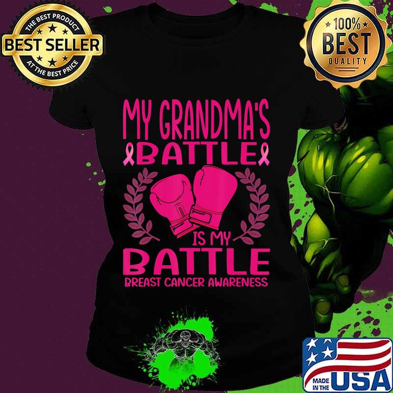 My Grandma's Battle is My Battle Breast Cancer Awareness T-Shirt Ladies tee My Grandma's Battle is My Battle Breast Cancer Awareness T-Shirt Ladies tee