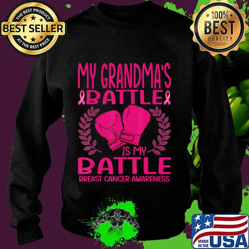 My Grandma's Battle is My Battle Breast Cancer Awareness T-Shirt Sweater My Grandma's Battle is My Battle Breast Cancer Awareness T-Shirt Sweater
