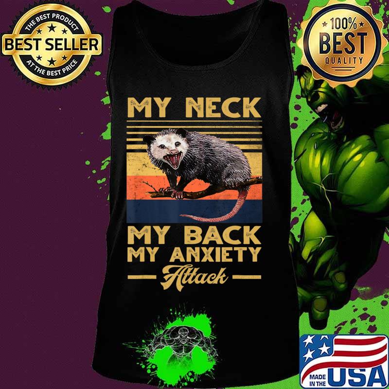 My Neck My Back My Anxiety Attack opossum vintage sunset T-Shirt Tank top My Neck My Back My Anxiety Attack opossum vintage sunset T-Shirt Tank top