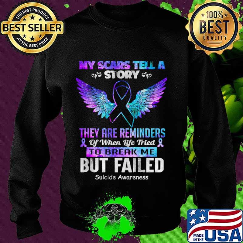 My scars tell a story. They are a reminder of when life tried to break me, but failed angel wings s Sweater My scars tell a story. They are a reminder of when life tried to break me, but failed angel wings s Sweater