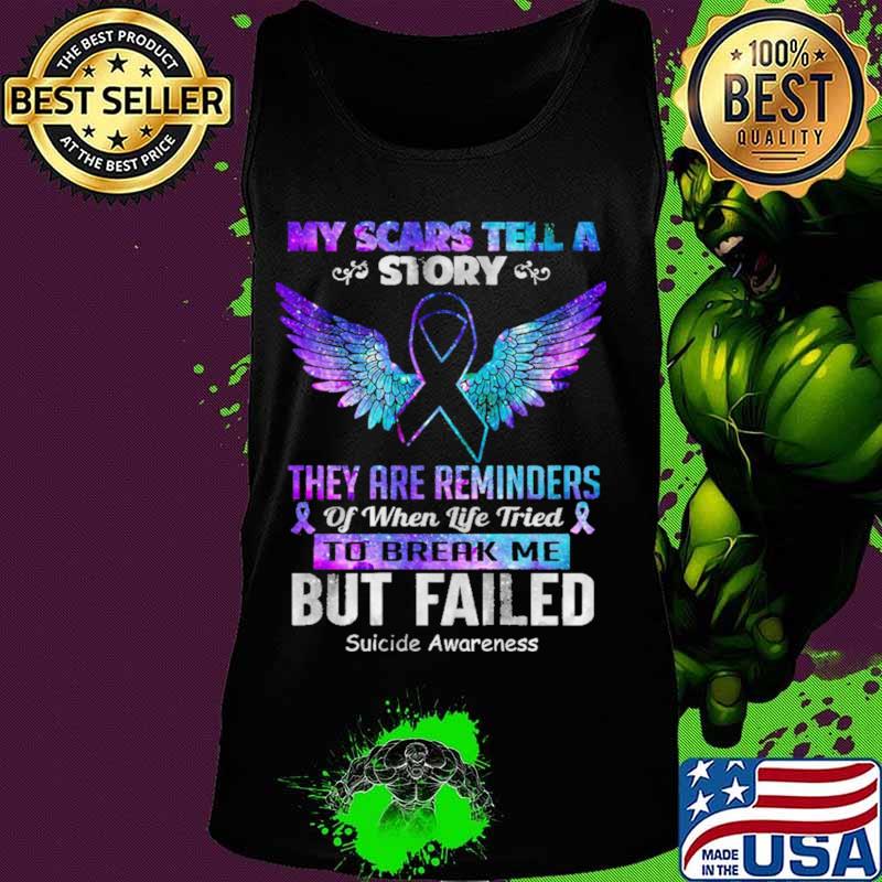 My scars tell a story. They are a reminder of when life tried to break me, but failed angel wings s Tank top My scars tell a story. They are a reminder of when life tried to break me, but failed angel wings s Tank top