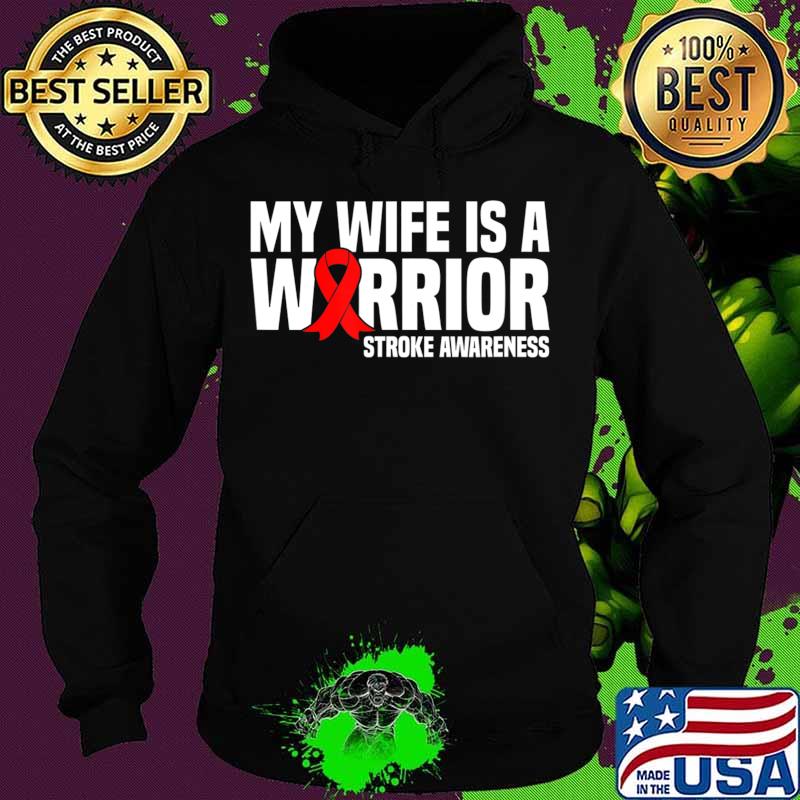 My Wife is a Warrior Red Ribbon Stroke Awareness T-Shirt Hoodie My Wife is a Warrior Red Ribbon Stroke Awareness T-Shirt Hoodie