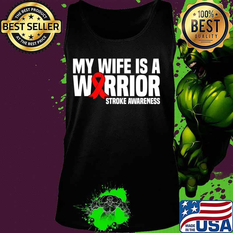 My Wife is a Warrior Red Ribbon Stroke Awareness T-Shirt Tank top My Wife is a Warrior Red Ribbon Stroke Awareness T-Shirt Tank top