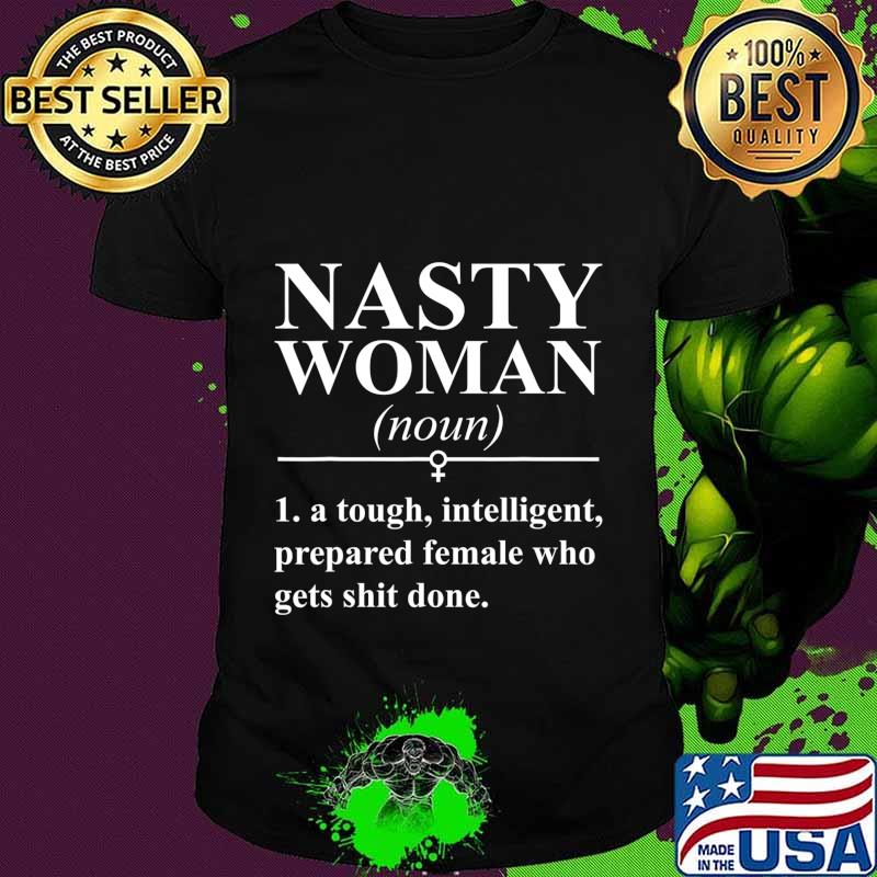Nasty Woman Definition Funny Dictionary Definition T-Shirt