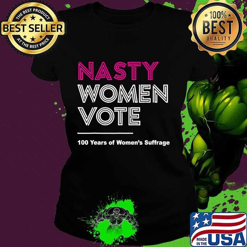 Nasty Woman T-Shirt Feminist Political Gift T-Shirt Ladies tee Nasty Woman T-Shirt Feminist Political Gift T-Shirt Ladies tee