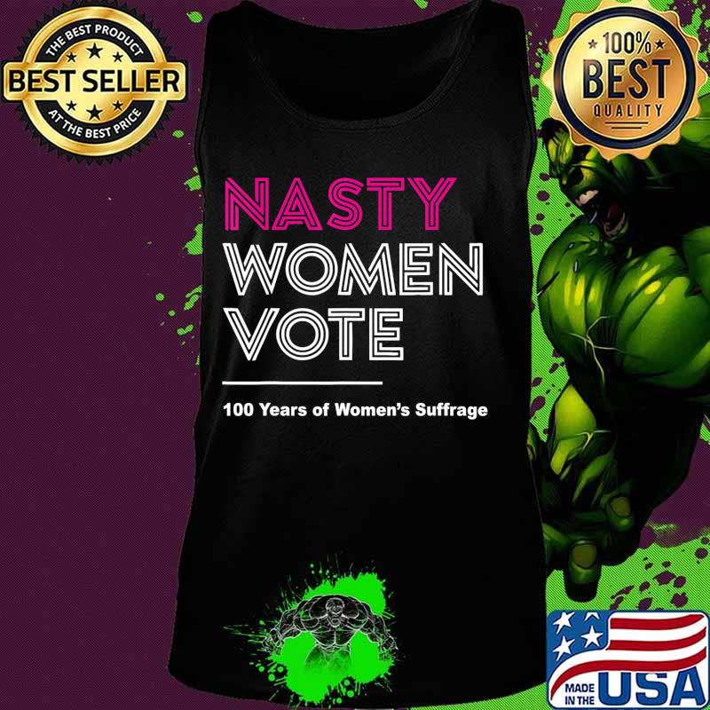 Nasty Woman T-Shirt Feminist Political Gift T-Shirt Tank top Nasty Woman T-Shirt Feminist Political Gift T-Shirt Tank top