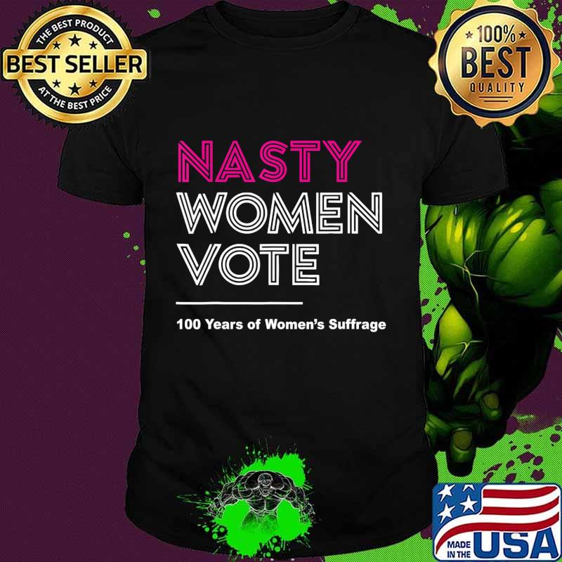 Nasty Woman T-Shirt Feminist Political Gift T-Shirt Nasty Woman T-Shirt Feminist Political Gift T-Shirt