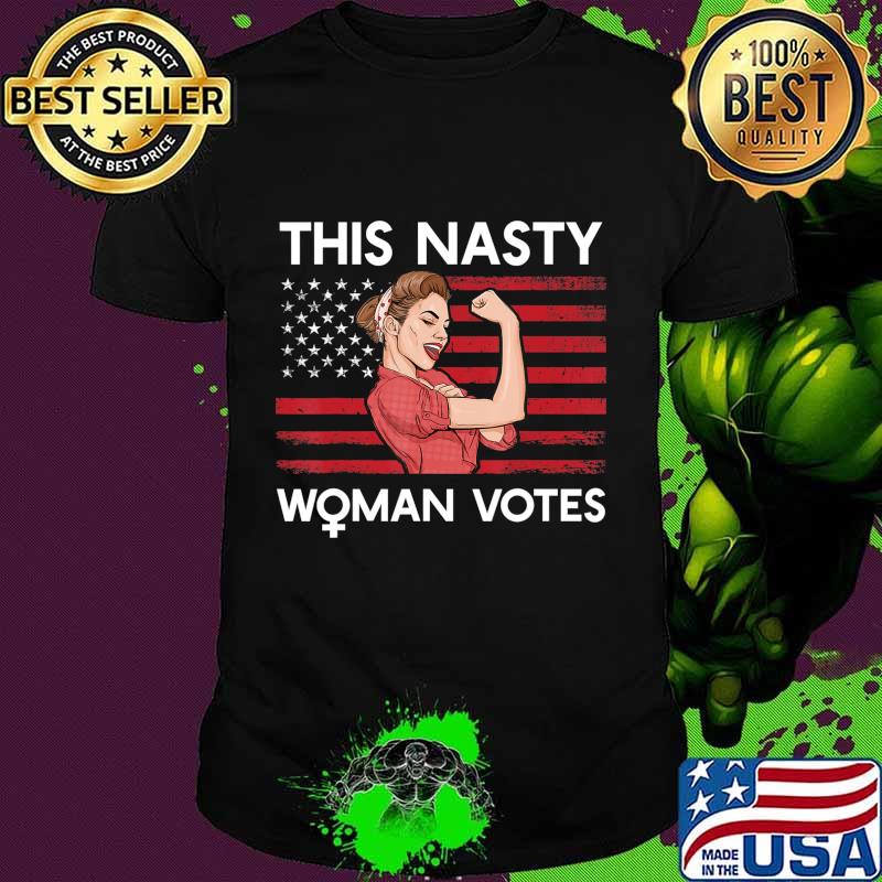 Nasty Woman T-Shirt Feminist Political Gift T-Shirt