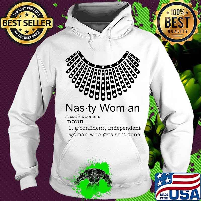 Nasty women i a confident, independent woman who gets shit done quote s Hoodie Nasty women i a confident, independent woman who gets shit done quote s Hoodie