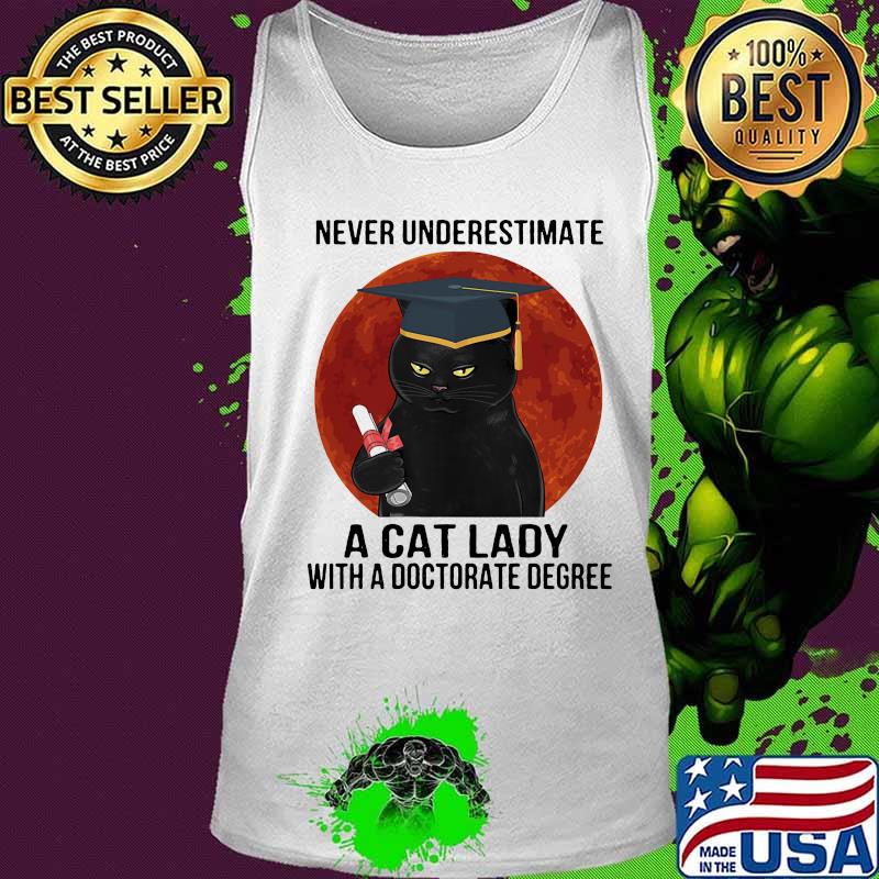 Never underestimate a cat lady with a doctorate degree black cat moon blood s Tank top Never underestimate a cat lady with a doctorate degree black cat moon blood s Tank top