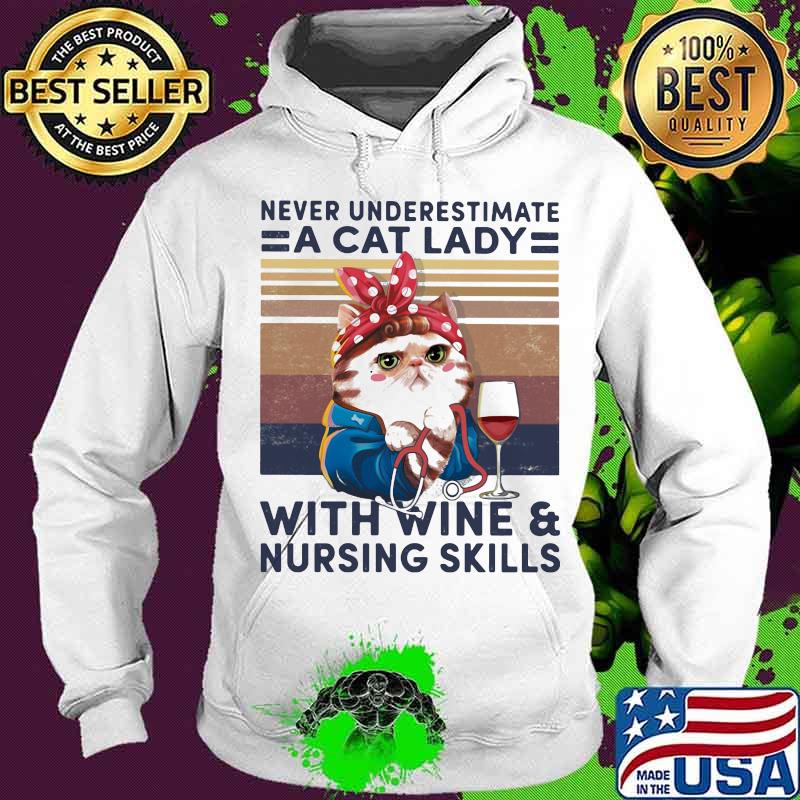 Never underestimate a cat lady with wine and nursing skills vintage retro s Hoodie Never underestimate a cat lady with wine and nursing skills vintage retro s Hoodie