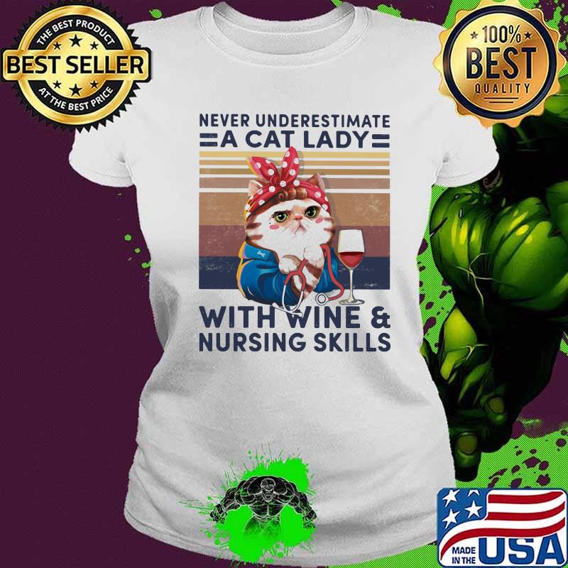 Never underestimate a cat lady with wine and nursing skills vintage retro s Ladies tee Never underestimate a cat lady with wine and nursing skills vintage retro s Ladies tee